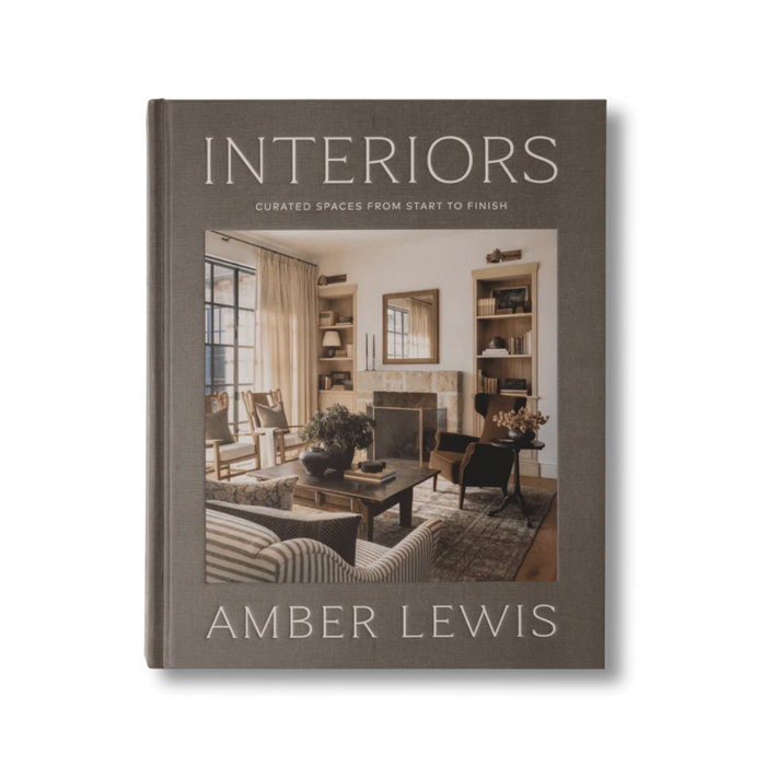 PRE ORDER   Interiors | Curated Spaces from Start to Finish by Amber Lewis